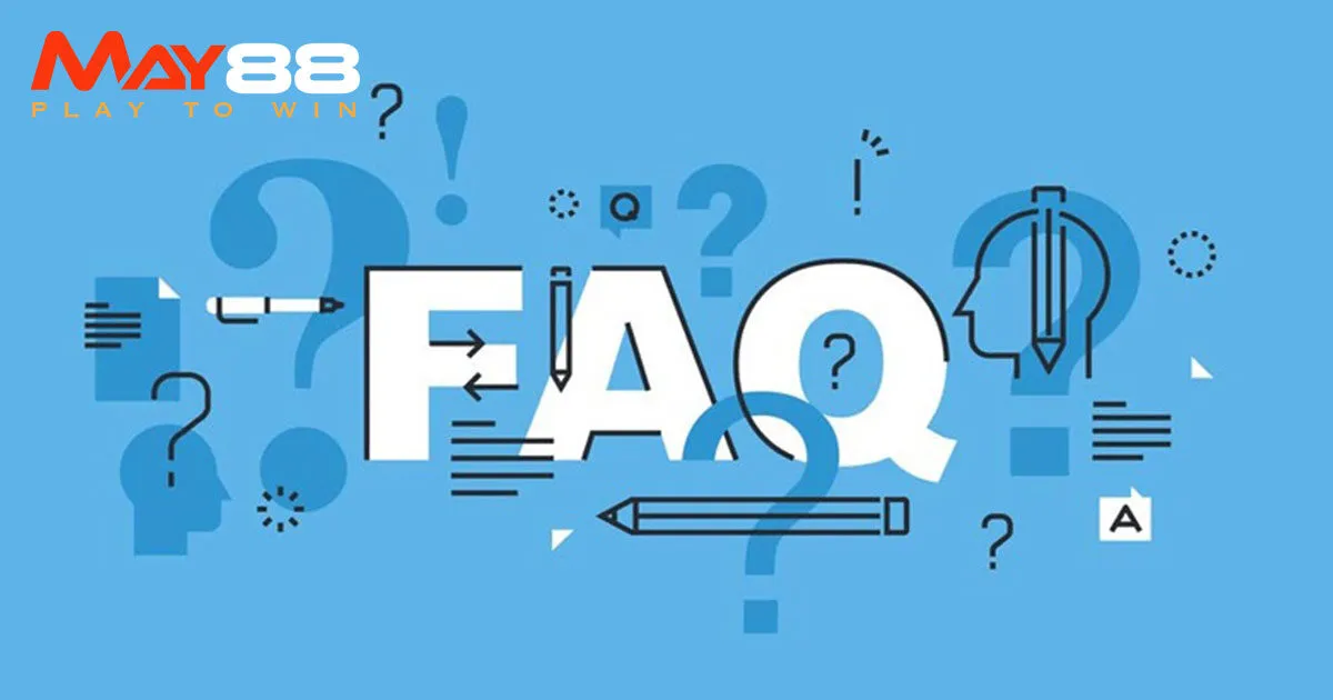 FAQ về sảnh chơi lô đề May88 hấp dẫn