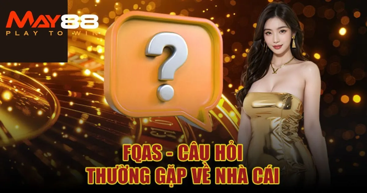 Những câu hỏi liên quan đến các thao tác cơ bản tại May88